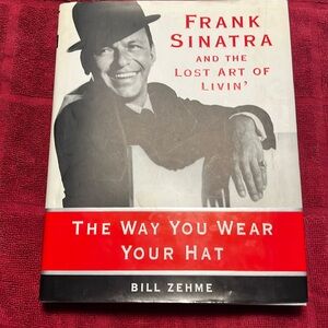 Frank Sinatra - The Way You Wear Your Hat by Bill Zehme